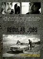 Фильм «Regular Jobs» смотреть онлайн фильм в хорошем качестве 720p