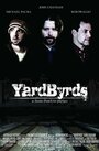 Фильм «YardByrds» смотреть онлайн фильм в хорошем качестве 720p