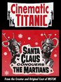 Фильм «Cinematic Titanic: Santa Claus Conquers the Martians» скачать бесплатно в хорошем качестве без регистрации и смс 1080p