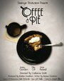 «Coffee & Pie» трейлер фильма в хорошем качестве 1080p