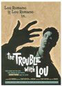 «The Trouble with Lou» трейлер фильма в хорошем качестве 1080p