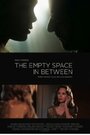 Фильм «The Empty Space in Between» смотреть онлайн фильм в хорошем качестве 720p