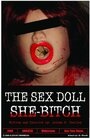 Фильм «The Sex Doll She-Bitch» смотреть онлайн фильм в хорошем качестве 720p