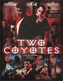 Фильм «Two Coyotes» смотреть онлайн фильм в хорошем качестве 1080p