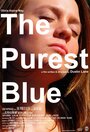 Фильм «The Purest Blue» смотреть онлайн фильм в хорошем качестве 1080p