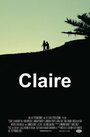 Фильм «Claire» смотреть онлайн фильм в хорошем качестве 1080p