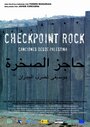 Фильм «Checkpoint rock: Canciones desde Palestina» смотреть онлайн фильм в хорошем качестве 1080p