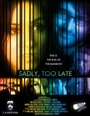 Фильм «Sadly, Too Late» смотреть онлайн фильм в хорошем качестве 1080p