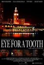 «Eye for a Tooth» трейлер фильма в хорошем качестве 1080p