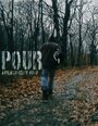 Фильм «Pour» смотреть онлайн фильм в хорошем качестве 720p