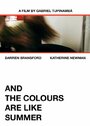 Фильм «And the Colours Are Like Summer» скачать бесплатно в хорошем качестве без регистрации и смс 1080p