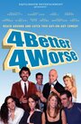 Фильм «4 Better 4 Worse» смотреть онлайн фильм в хорошем качестве 720p