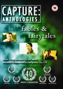 «Capture Anthologies: Fables & Fairytales» кадры фильма в хорошем качестве