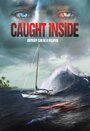 Фильм «Caught Inside» смотреть онлайн фильм в хорошем качестве 720p