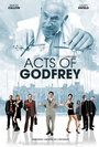 Фильм «Acts of Godfrey» скачать бесплатно в хорошем качестве без регистрации и смс 1080p