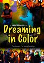 Фильм «Dreaming in Color» смотреть онлайн фильм в хорошем качестве 720p