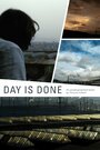 Фильм «Day Is Done» смотреть онлайн фильм в хорошем качестве 1080p