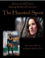 Фильм «The Haunted Spirit» смотреть онлайн фильм в хорошем качестве 720p