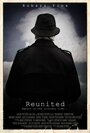 Фильм «Reunited» смотреть онлайн фильм в хорошем качестве 720p