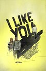 Фильм «I Like You» смотреть онлайн фильм в хорошем качестве 1080p