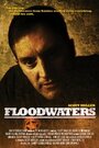 Фильм «Floodwaters» смотреть онлайн фильм в хорошем качестве 1080p