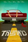 Фильм «Trunk'd» смотреть онлайн фильм в хорошем качестве 1080p