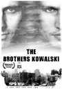 Фильм «The Brothers Kowalski» смотреть онлайн фильм в хорошем качестве 720p