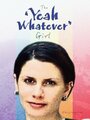 The 'Yeah Whatever' Girl (2007)