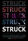 Фильм «Struck» смотреть онлайн фильм в хорошем качестве 1080p