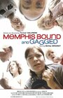 Фильм «Memphis Bound... and Gagged» смотреть онлайн фильм в хорошем качестве 720p