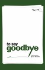 «To Say Goodbye» кадры фильма в хорошем качестве