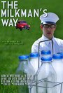 Фильм «The Milkman's Way» смотреть онлайн фильм в хорошем качестве 720p