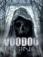 Фильм «Voodoo Rising» смотреть онлайн фильм в хорошем качестве 720p