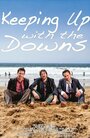 Фильм «Keeping Up with the Downs» смотреть онлайн фильм в хорошем качестве 1080p