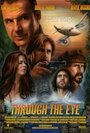 «Through the Eye» кадры фильма в хорошем качестве