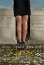 Фильм «Choose» смотреть онлайн фильм в хорошем качестве 720p