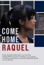 «Come Home Raquel» трейлер фильма в хорошем качестве 1080p