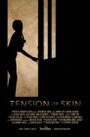 «Tension of Skin» кадры фильма в хорошем качестве