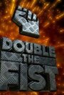 Фильм «Double the Fist» смотреть онлайн фильм в хорошем качестве 1080p