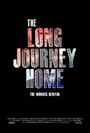 «The Long Journey Home» трейлер фильма в хорошем качестве 1080p