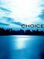 Фильм «Choice» смотреть онлайн фильм в хорошем качестве 1080p