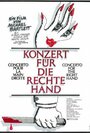 Фильм «Concerto for the Right Hand» смотреть онлайн фильм в хорошем качестве 1080p