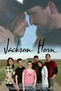 Фильм «Jackson Horn» смотреть онлайн фильм в хорошем качестве 1080p