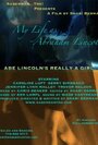 Фильм «My Life as Abraham Lincoln» скачать бесплатно в хорошем качестве без регистрации и смс 1080p