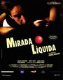 Фильм «Mirada líquida» смотреть онлайн фильм в хорошем качестве 720p