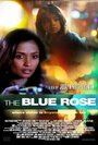 «The Blue Rose» трейлер фильма в хорошем качестве 1080p