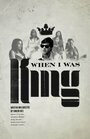 Фильм «When I Was King» смотреть онлайн фильм в хорошем качестве 720p