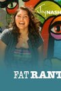 Фильм «A Fat Rant» смотреть онлайн фильм в хорошем качестве 720p