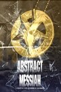 Фильм «Abstract Messiah» смотреть онлайн фильм в хорошем качестве 1080p