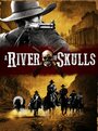 Фильм «A River of Skulls» скачать бесплатно в хорошем качестве без регистрации и смс 1080p